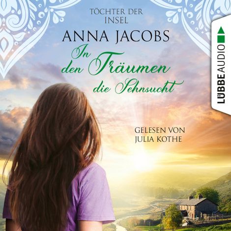 Hörbüch “In den Träumen die Sehnsucht - Töchter der Insel, Teil 3 (Ungekürzt) – Anna Jacobs”