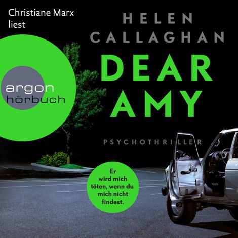 Hörbüch “Dear Amy - Er wird mich töten, wenn Du mich nicht findest (Gekürzte Lesung) – Helen Callaghan”