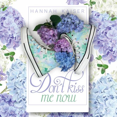 Hörbüch “Don't Kiss Me Now (ungekürzt) – Hannah Kaiser”