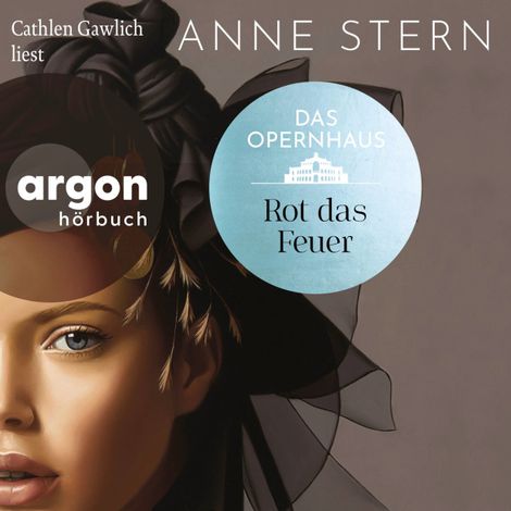 Hörbüch “Das Opernhaus: Rot das Feuer - Die Dresden-Reihe, Band 2 (Ungekürzte Lesung) – Anne Stern”