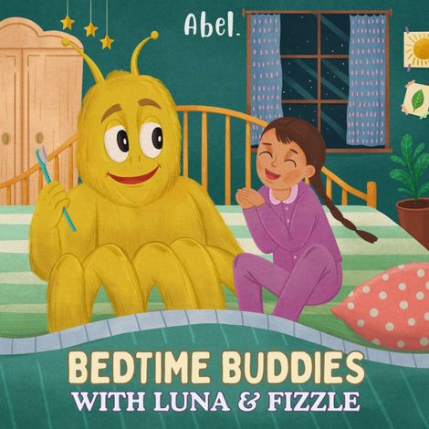 Hörbüch “Abel Originals, Bedtime Buddies: Luna & Fizzle – Abeltje”