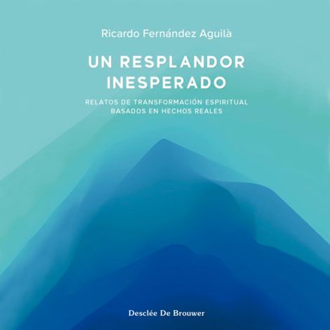 Hörbüch “Un resplandor inesperado – Ricardo Fernández Águila”