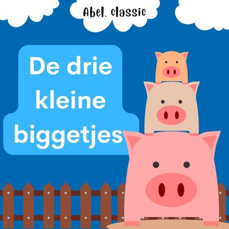 Hörbüch “Abel Classics, De drie kleine biggetjes – Joseph Jacobs”