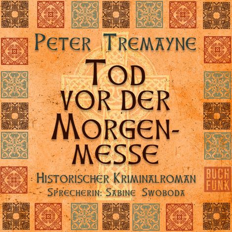 Hörbüch “Tod vor der Morgenmesse - Schwester Fidelma ermittelt, Band 16 (Ungekürzt) – Peter Tremayne”