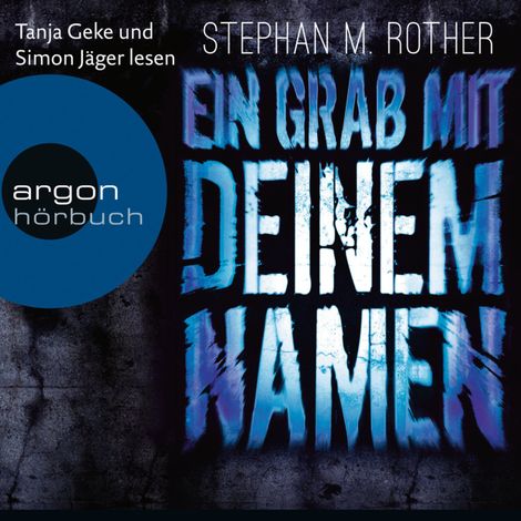 Hörbüch “Ein Grab mit deinem Namen (Ungekürzte Lesung) – Stephan M. Rother”