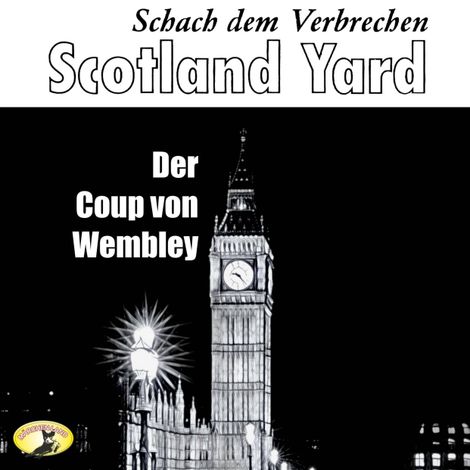 Hörbüch “Scotland Yard, Schach dem Verbrechen, Folge 3: Der Coup von Wembley – Winston Graham”