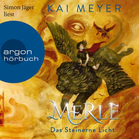 Hörbüch “Merle. Das Steinerne Licht - Merle-Zyklus, Band 2 (Ungekürzte Lesung) – Kai Meyer”