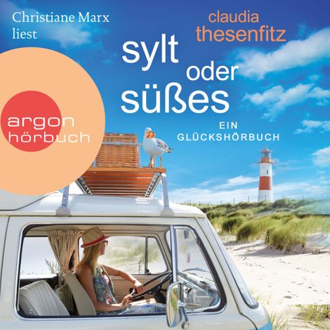 Hörbüch “Sylt oder Süßes - Die Glückshörbuch-Reihe (Ungekürzte Lesung) – Claudia Thesenfitz”