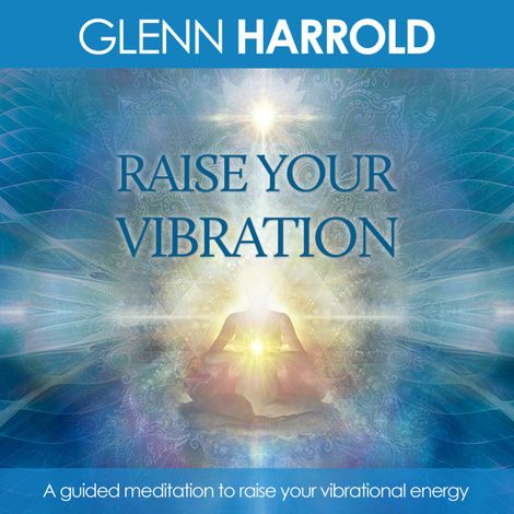 Hörbüch “Raise Your Vibration (unabridged) – Glenn Harrold”