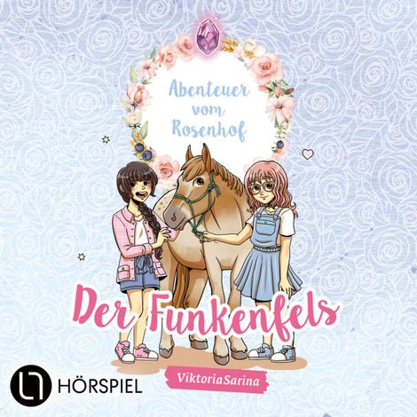 Hörbüch “ViktoriaSarina, Folge 1: Der Funkenfels - Abenteuer vom Rosenhof – ViktoriaSarina”