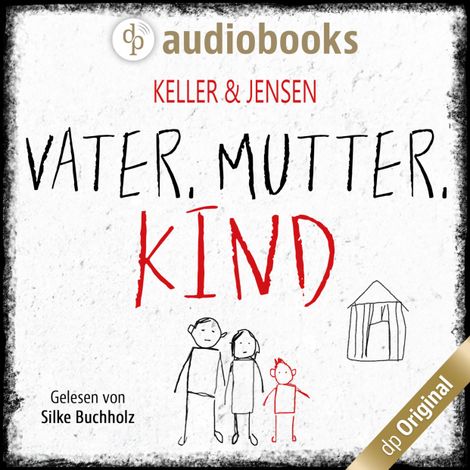 Hörbüch “Vater, Mutter, Kind (Ungekürzt) – Ivonne Keller, Stina Jensen”