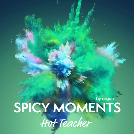 Hörbüch “Hot Teacher - Erotische Geschichte - spicy moments, Band 14 (Ungekürzte Lesung) – spicy moments by argon”