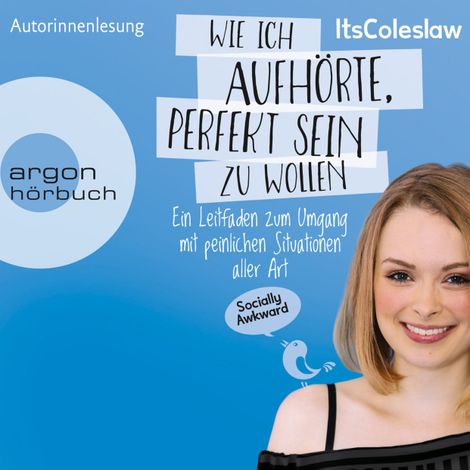 Hörbüch “ItsColeslaw: Wie ich aufhörte, perfekt sein zu wollen - Ein Leitfaden zum Umgang mit peinlichen Situationen aller Art (Gekürzte Lesung) – Lisa Sophie”