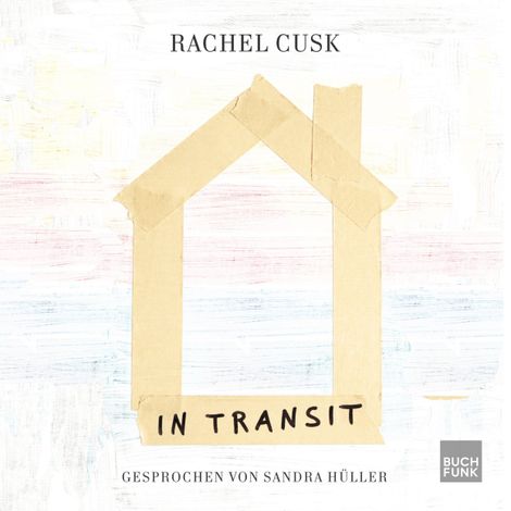 Hörbüch “In Transit (Ungekürzt) – Rachel Cusk”
