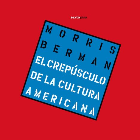 Hörbüch “Crepúsculo de la cultura americana – Morris Berman”