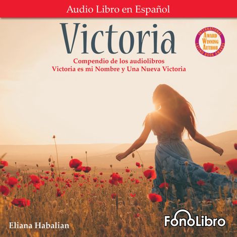 Hörbüch “Victoria. Un compendio de Victoria es mi Nombre y Una Nueva Victoria (Abridged) – Eliana Habalian”