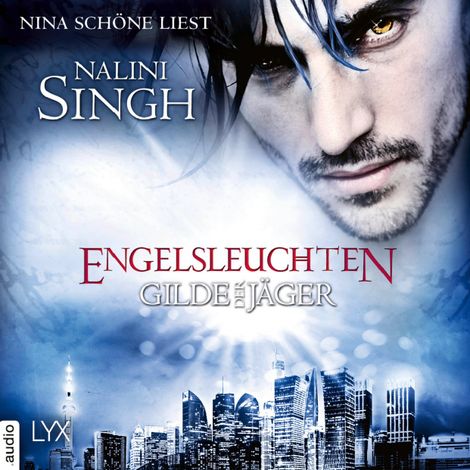 Hörbüch “Engelsleuchten - Gilde der Jäger, Teil 14 (Ungekürzt) – Nalini Singh”