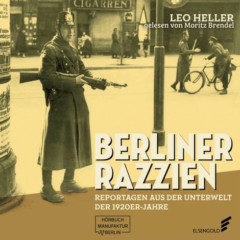 Hörbüch “Berliner Razzien - Reportagen aus der Unterwelt der 1920er-Jahre (ungekürzt) – Leo Heller”