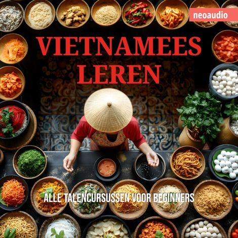 Hörbüch “Taalcursussen voor beginners, Vietnamees leren (Ongesneden) – NeoAudio”