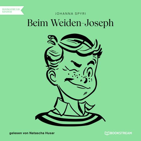 Hörbüch “Beim Weiden-Joseph (Ungekürzt) – Johanna Spyri”