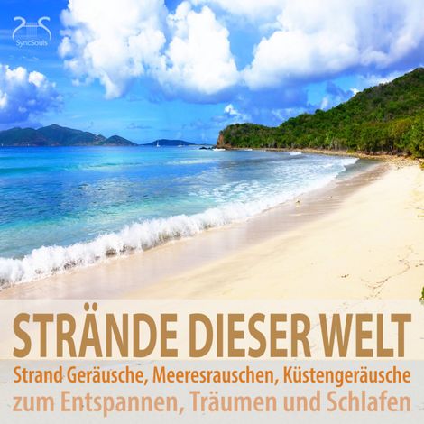 Hörbüch “Strände dieser Welt: Strand Geräusche, Meeresrauschen, Küstengeräusche zum Entspannen, Träumen und Schlafen – Torsten Abrolat, Ozean Geräusche TA, Meeresrauschen Project”