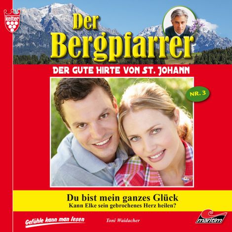 Hörbüch “Der Bergpfarrer, Folge 3: Du bist mein ganzes Glück – Toni Waidacher”