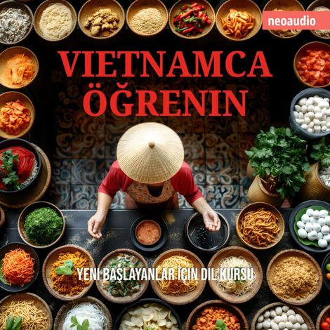 Hörbüch “Yeni başlayanlar için dil kursları, Vietnamca öğrenin (Kısaltılmamış) – NeoAudio”