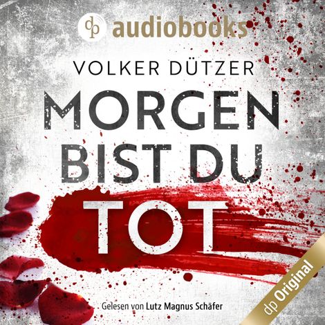 Hörbüch “Morgen bist du tot (Ungekürzt) – Volker Dützer”