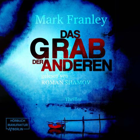 Hörbüch “Das Grab der Anderen (ungekürzt) – Mark Franley”