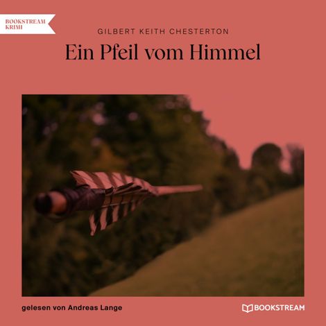 Hörbüch “Ein Pfeil vom Himmel (unabridged) – Gilbert Keith Chesterton”