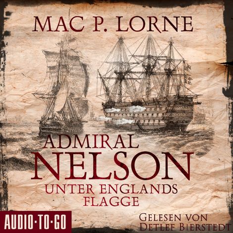 Hörbüch “Admiral Nelson - Unter Englands Flagge - Lord Nelson - Über alle Meere, Band 2 (ungekürzt) – Mac P. Lorne”