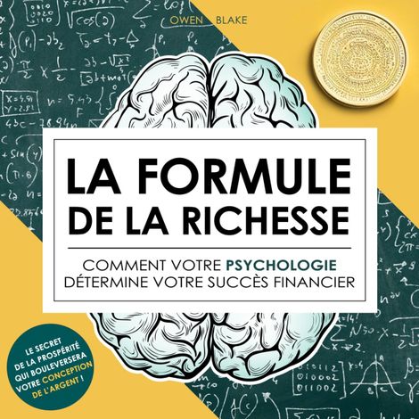 Hörbüch “La formule de la richesse - Comment votre psychologie détermine votre succès financier (Non abrégé) – Owen Blake”