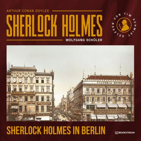Hörbüch “Sherlock Holmes in Berlin (Ungekürzt) – Arthur Conan Doyle, Wolfgang Schüler”