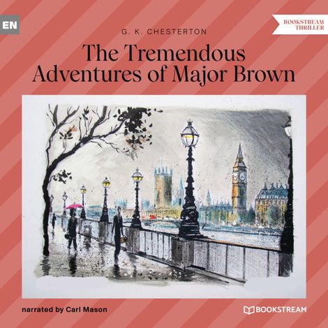 Hörbüch “The Tremendous Adventures of Major Brown (Unabridged) – G. K. Chesterton”
