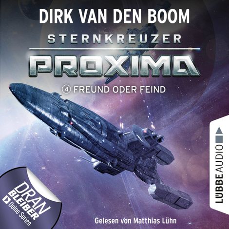 Hörbüch “Freund oder Feind? - Sternkreuzer Proxima, Folge 4 (Ungekürzt) – Dirk van den Boom”
