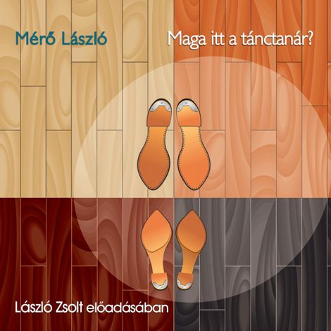 Hörbüch “Maga itt a tánctanár? (teljes) – Mérő László”
