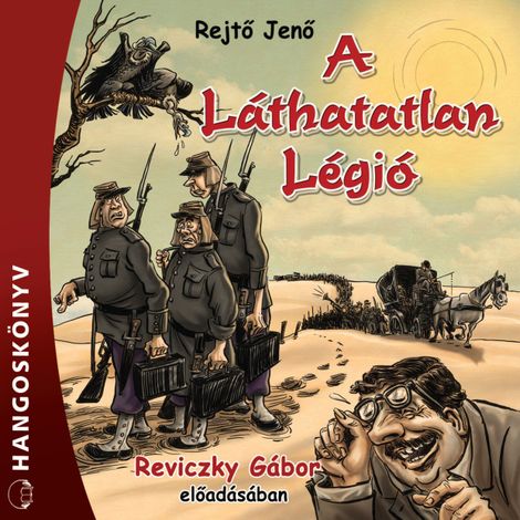 Hörbüch “A láthatatlan légió (teljes) – Jenő Rejtő”