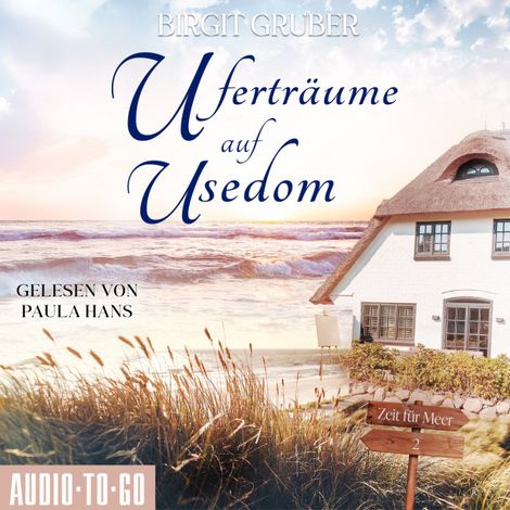 Hörbüch “Uferträume auf Usedom - Zeit für Meer, Band 2 (ungekürzt) – Birgit Gruber”