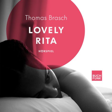 Hörbüch “Lovely Rita - Ein Hörspiel nach Thomas Brasch – Oliver D. Endreß, Thomas Brasch”