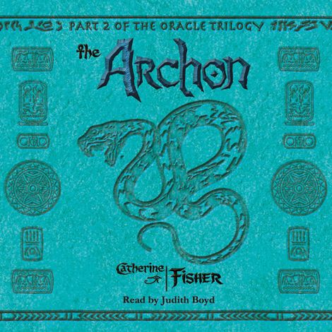 Hörbüch “The Oracle Trilogy, Book 2: The Archon (Unabridged) – Catherine Fisher”