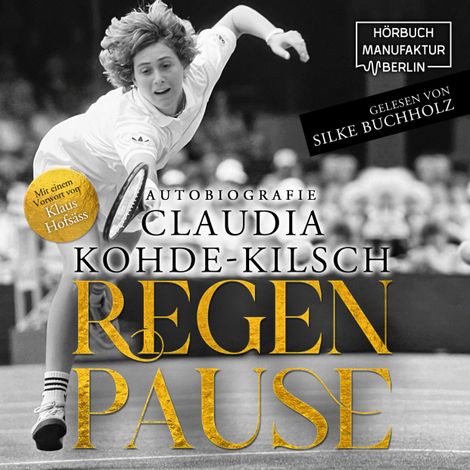 Hörbüch “Regenpause - Autobiografie (ungekürzt) – Claudia Kohde-Kilsch”