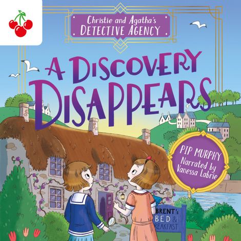 Hörbüch “A Discovery Disappears - Christie and Agatha's Detective Agency, Book 1 (Unabridged) – Pip Murphy”