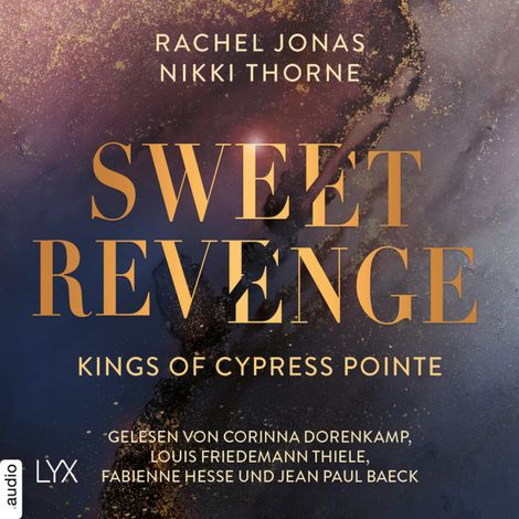 Hörbüch “Kings of Cypress Pointe - Sweet Revenge - The Golden Boys, Teil 1 (Ungekürzt) – Rachel Jonas, Nikki Throne”