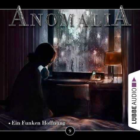 Hörbüch “Anomalia - Das Hörspiel, Folge 9: Ein Funken Hoffnung – Lars Eichstaedt”