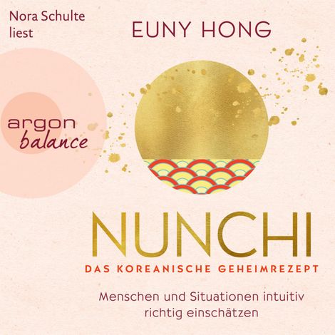 Hörbüch “Nunchi - Das koreanische Geheimrezept (Ungekürzte Lesung) – Euny Hong”