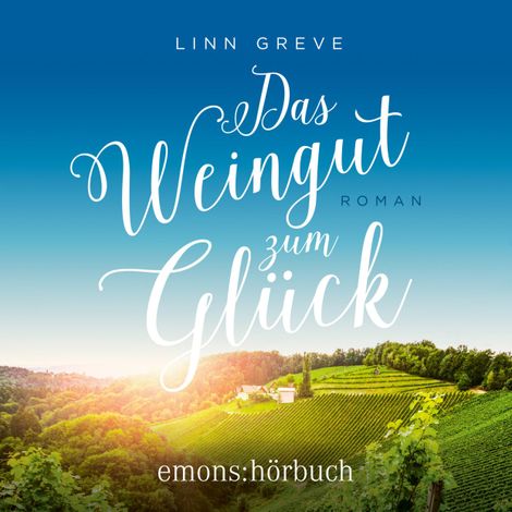 Hörbüch “Das Weingut zum Glück (Ungekürzt) – Linn Greve”