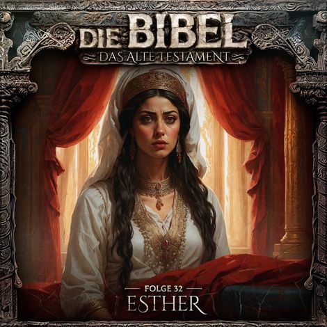 Hörbüch “Die Bibel, Altes Testament, Folge 32: Esther – Aikaterini Maria Schlösser”