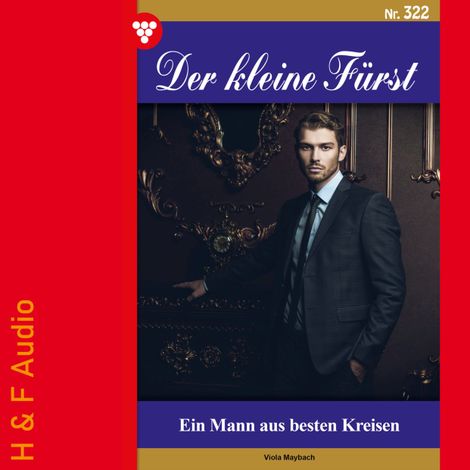 Hörbüch “Ein Mann aus besten Kreisen - Der kleine Fürst, Band 322 (ungekürzt) – Viola Maybach”