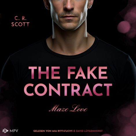 Hörbüch “The Fake Contract - Maze Love, Buch 3 (ungekürzt) – C. R. Scott”