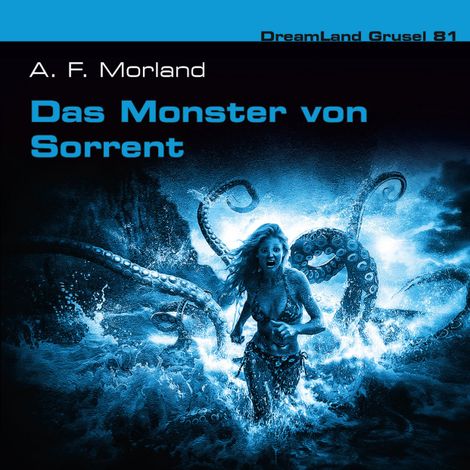 Hörbüch “Dreamland Grusel, Folge 81: Das Monster von Sorrent (ungekürzt) – Thomas Birker, A. F. Morland”